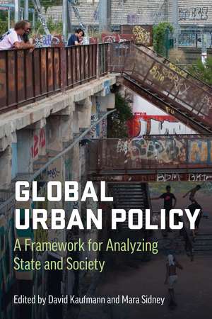 Global Urban Policy: A Framework for Analyzing State and Society de David Kaufmann