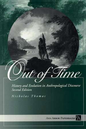 Out of Time: History and Evolution in Anthropological Discourse de Nicholas Thomas