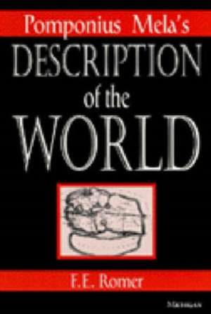 Pomponius Mela's Description of the World de Frank E. Romer