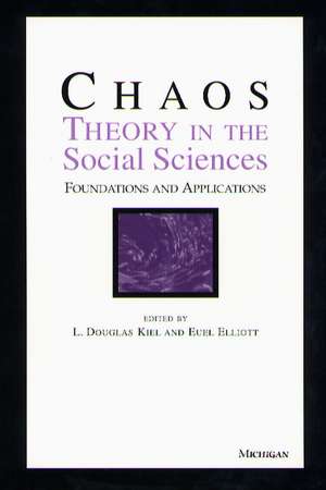 Chaos Theory in the Social Sciences: Foundations and Applications de L. Douglas Kiel