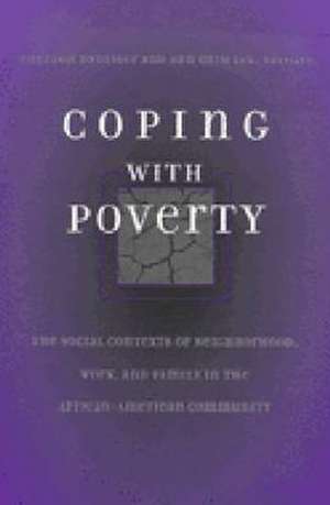 Coping With Poverty: The Social Contexts of Neighborhood, Work, and Family in the African-American Community de Sheldon Danziger