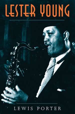 Lester Young de Lewis Porter