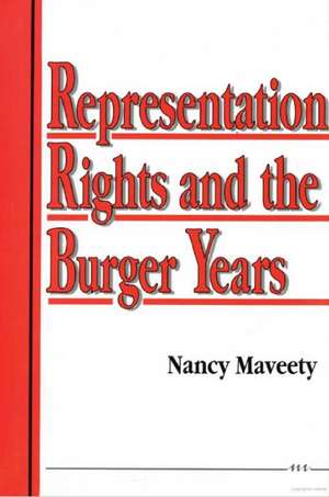 Representation Rights and the Burger Years de Nancy L. Maveety