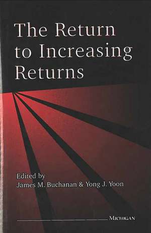 The Return to Increasing Returns de James M. Buchanan