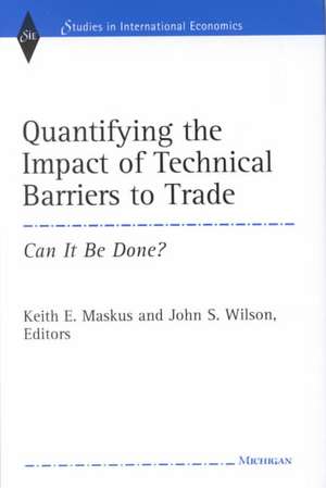 Quantifying the Impact of Technical Barriers to Trade: Can It Be Done? de Keith E. Maskus