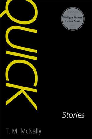 Quick: Stories de T. M. McNally