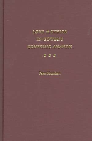 Love and Ethics in Gower's Confessio Amantis de Peter Nicholson