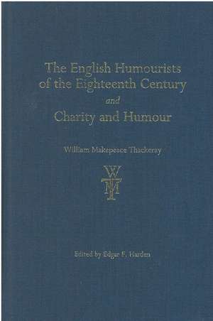 The English Humourists of the Eighteenth Century and Charity and Humour de William Thackeray