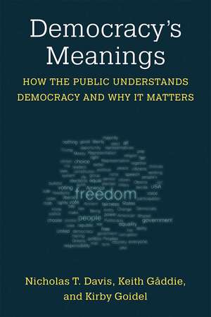 Democracy's Meanings: How the Public Understands Democracy and Why It Matters de Nicholas T. Davis