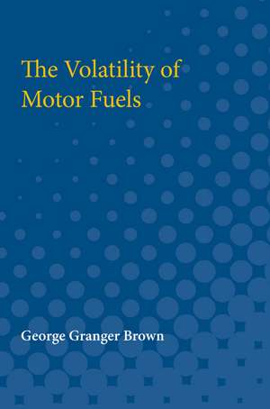 The Volatility of Motor Fuels de George Brown