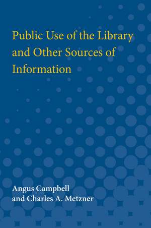 Public Use of the Library and Other Sources of Information de Angus Campbell