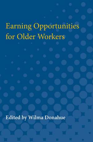 Earning Opportunities for Older Workers de Wilma Donahue