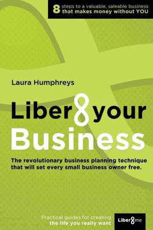 Liber8 your Business de Laura Humphreys