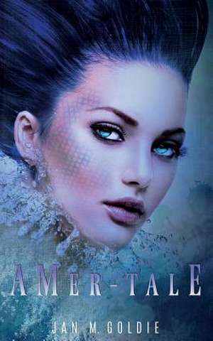 A Mer-Tale de Jan M. Goldie