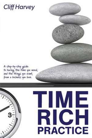 Time Rich Practice de Cliff Harvey