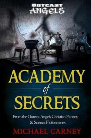 Academy of Secrets de Michael Carney