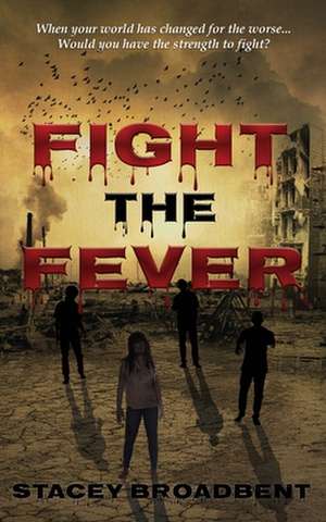 Fight the Fever de Stacey Broadbent