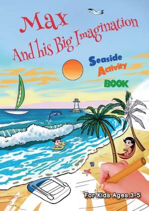 Max And his Big Imagination - Seaside Activity Book de Chrissy Metge