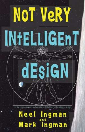 Not Very Intelligent Design de Mark Ingman