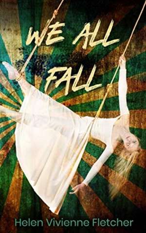 We All Fall de Helen Vivienne Fletcher