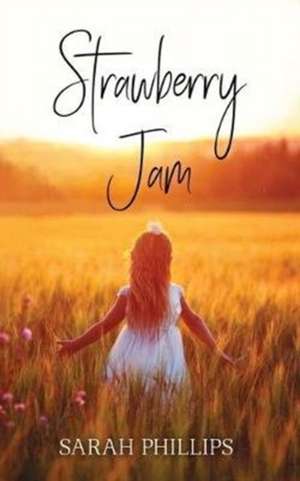 Strawberry Jam de Sarah Phillips