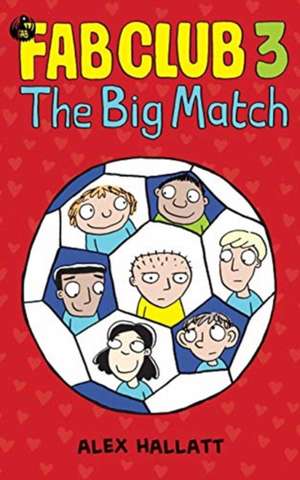 FAB Club 3 - The Big Match de Alex Hallatt