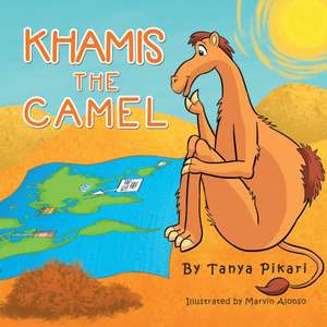 Khamis the Camel de Tanya Pikari