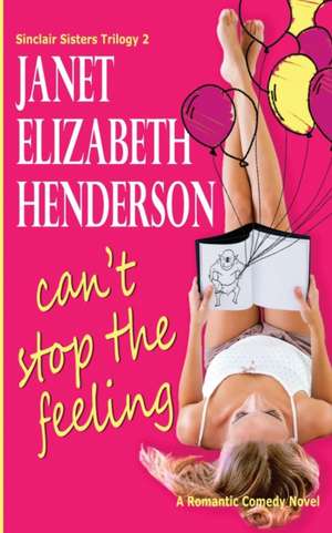 Can't Stop the Feeling de Janet Elizabeth Henderson