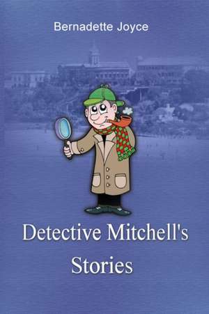 Detective Mitchell's Stories de Bernadette Joyce