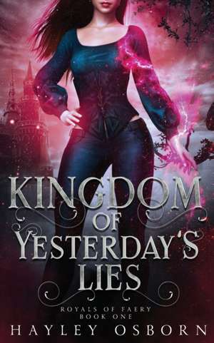 Kingdom of Yesterday's Lies de Hayley Osborn