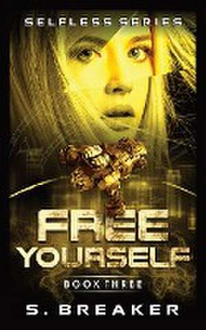 FREE YOURSELF de S. Breaker