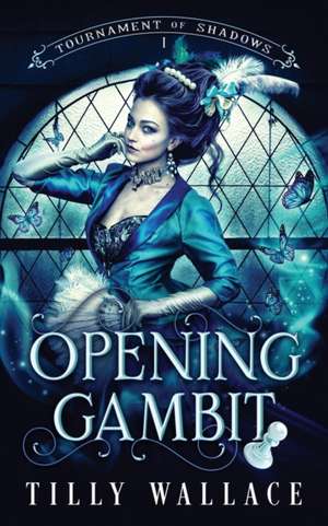 Opening Gambit de Tilly Wallace