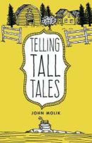 Telling Tall Tales de John Molik