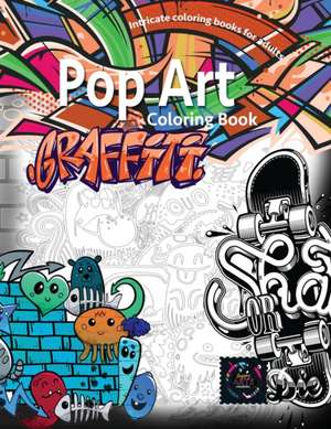 Graffiti pop art coloring book, coloring books for adults relaxation de Happy Arts Coloring