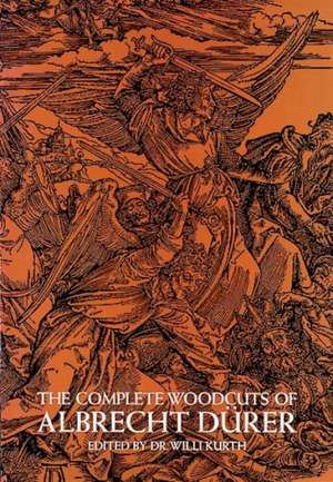 The Complete Woodcuts of Albrecht Durer de Albrecht Durer