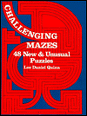 Challenging Mazes: 48 New & Unusual Puzzles de Lee Daniel Quinn