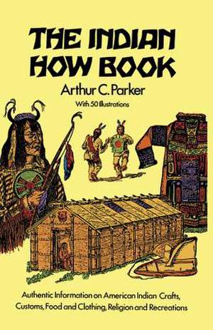The Indian How Book de Arthur C Parker