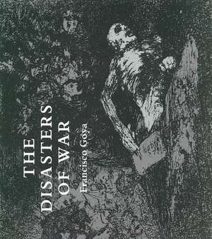 The Disasters of War: How to Prepare Them de Francisco Goya