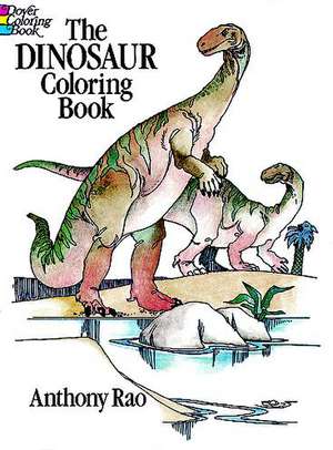 The Dinosaur Coloring Book de Anthony Rao