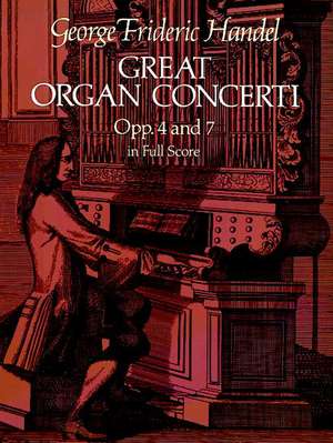 Great Organ Concerti: Opp. 4 and 7 in Full Score de George Frederick Handel