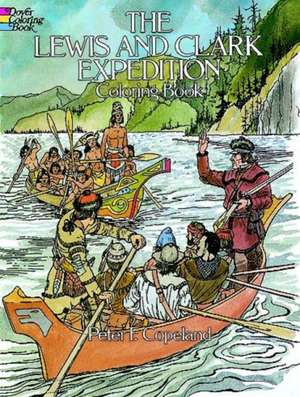 The Lewis and Clark Expedition Coloring Book de Peter F. Copeland