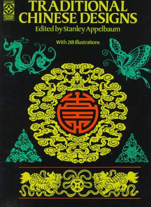 Traditional Chinese Designs: Firsthand Accounts from Galileo to Einstein de Stanley Appelbaum