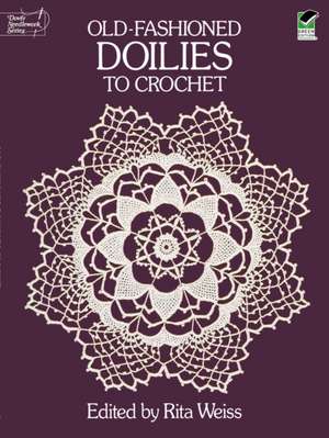 Old-Fashioned Doilies to Crochet de Rita Weiss