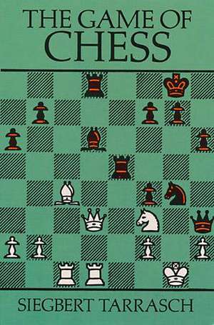 The Game of Chess de Siegbert Tarrasch