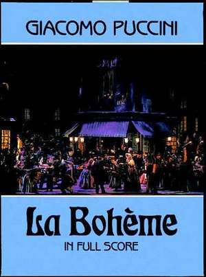 La Boheme in Full Score de Giacomo Puccini