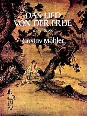 Das Lied Von Der Erde in Full Score de Gustav Mahler