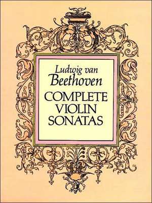 Complete Violin Sonatas: A Complete Guide for Artists de Ludwig Van Beethoven