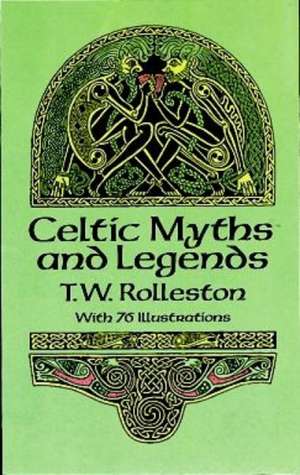 Celtic Myths and Legends de T. W. Rolleston