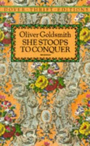 Goldsmith, O: She Stoops to Conquer