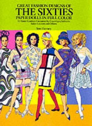 Great Fashion Designs of the Sixties Paper Dolls: 32 Haute Couture Costumes by Courreges, Balmain, Saint-Laurent and Others de Tom Tierney